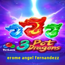 erome angel fernandezz